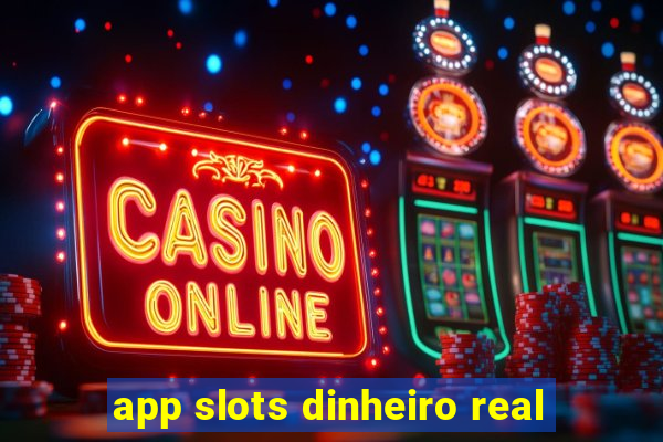 app slots dinheiro real